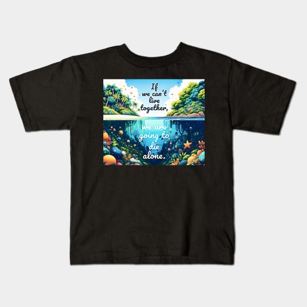 Live together, die alone Kids T-Shirt by AO01